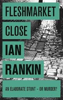 FLESHMARKET CLOSE | 9780752883670 | IAN RANKIN