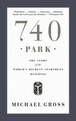 740 PARK: THE STORY OF THE WORLD'S RICHEST APARTME | 9780767917445 | MICHAEL BROOKS