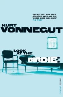 LOOK AT THE BIRDIE | 9780099548850 | KURT VONNEGUT