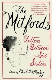 MITFORDS, THE: LETTERS BETWEEN SIX SISTERS | 9781841157740 | CHARLOTTE MOSLEY