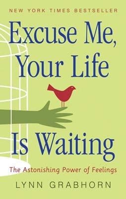 EXCUSE ME, YOUR LIFE IS WAITING | 9781571743817 | LYNN GRABHORN
