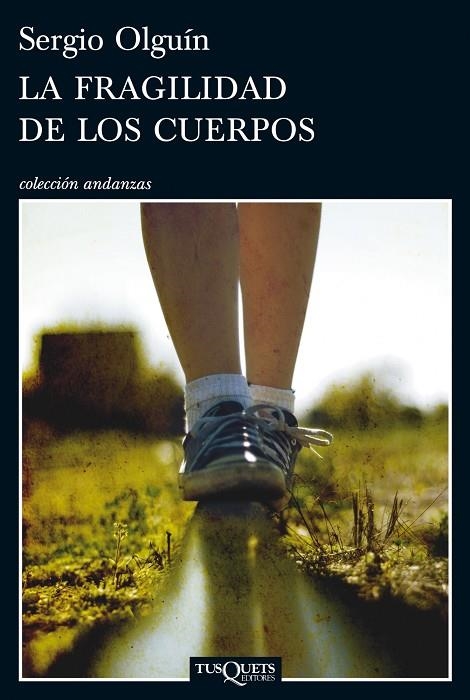 LA FRAGILIDAD DE LOS CUERPOS | 9788483834480 | Olguín, Sergio