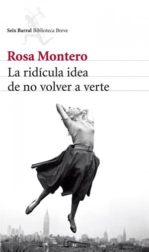 LA RIDICULA IDEA DE NO VOLVER A VERTE | 9788432215483 | Montero, Rosa
