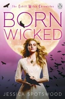 BORN WICKED | 9780141342115 | JESSICA SPOTSWOOD