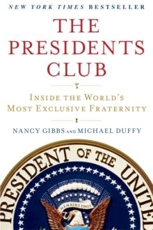PRESIDENT'S CLUB, THE | 9781439127728 | NANCY GIBBS