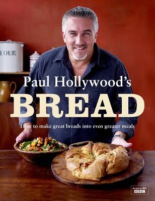 PAUL HOLLYWOOD'S BREAD: HOW TO MAKE GREAT | 9781408840696 | PAUL HOLLYWOOD