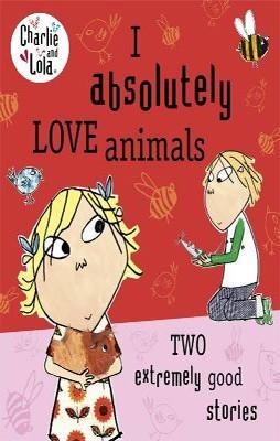 I ABSOLUTELY LOVE ANIMALS | 9780718199166 | LAUREN CHILD