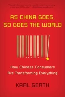 AS CHINA GOES, SO GOES THE WORLD | 9780809026890 | KARL GETH