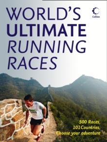 WORLDïS ULTIMATE RUNNING RACES, THE | 9780007431908 | VARIOUS AUTHORS