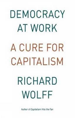 DEMOCRACY AT WORK | 9781608462476 | RICHARD WOLFF