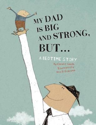 MY DAD IS BIG AND STRONG, BUT... | 9781592701223 | CORALIE SAUDO