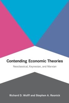 CONTENDING ECONOMIC THEORIES | 9780262517836 | RICHARD WOLFF