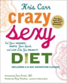 CRAZY SEXY DIET | 9780762777938 | KRIS CARR