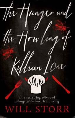 HUNGER AND THE HOWLING OF KILLIAN LONE, THE | 9781780720807 | WILL STORR