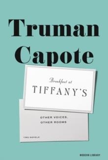 BREAKFAST AT TIFFANY'S AND OTHER VOICES, OTHER ROOMS | 9780812994360 | TRUMAN CAPOTE