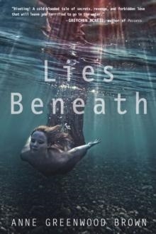 LIES BENEATH | 9780385742023 | ANN GREENWOOD BROWN