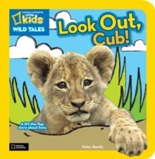 WILD TALES: LOOK OUT CUB | 9781426310966 | PETER BENTLY