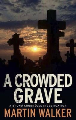 CROWDED GRAVE, A | 9781849163231 | MARTIN WALKER