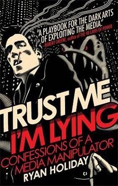 TRUST ME IïM LYING | 9781591845539 | RYAN HOLIDAY