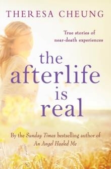AFTERLIFE IS REAL, THE | 9781471112362 | THERESA CHEUNG