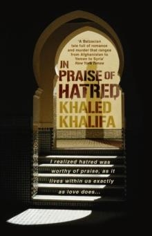 IN PRAISE OF HATRED | 9780552776134 | KHALED KHALIFA
