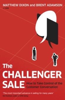 THE CHALLENGER SALE: TAKING CONTROL OF THE COSTUM | 9780670922857 | MATTHEW DIXON - BRENT ADAMSON