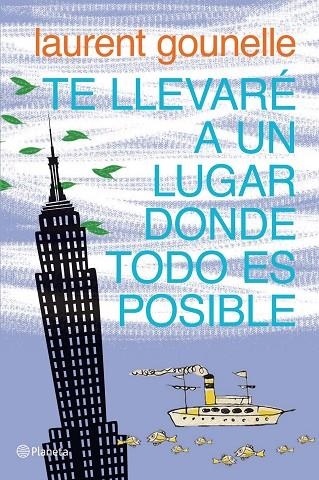 TE LLEVARE A UN LUGAR DONDE TODO ES POSIBLE | 9788408072287 | Gounelle, Laurent