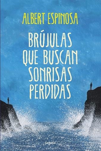 BRUJULAS QUE BUSCAN SONRISAS PERDIDAS | 9788425349126 | Albert Espinosa