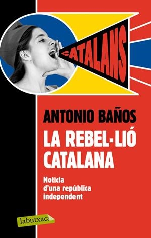 LA REBELúLIO CATALANA. | 9788499306537 | Baños Boncompain, Antonio