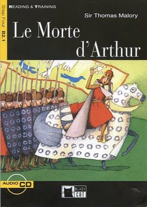 LE MORTE D' ARTHUR. BOOK + CD | 9788877547972 | SIR THOMAS MALORY