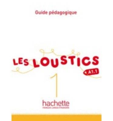LES LOUSTICS 1 GUIDE PEDAGOGIQUE | 9782011559098 | MARIANNE CAPOUET Y HUGHES DENISOT