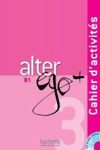 ALTER EGO + 3 ACTIVITES + AUDIO CD | 9782011558152 | CATHERINE DOLLEZ, SYLVIE PONS