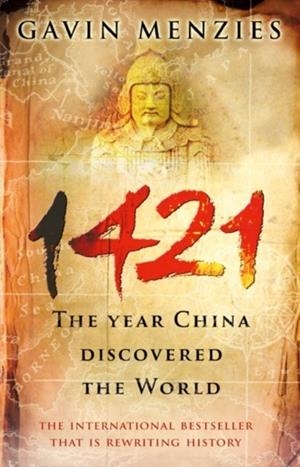 1421: THE YEAR CHINA DISCOVERED THE WORLD | 9780553815221 | GAVIN MENZIES
