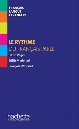 LE RYTHME DU FRANÇAIS PARLE | 9782011557599 | DARIO PAGEL, FRANÇOIS WIOLAND