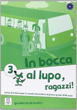 IN BOCA AL LUPO, RAGAZZI! 3 QUADERNO DI LAVORO | 9788861822443
