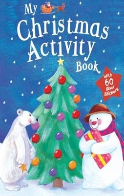 MY CHRISTMAS ACTIVITY BOOK | 9781407571331