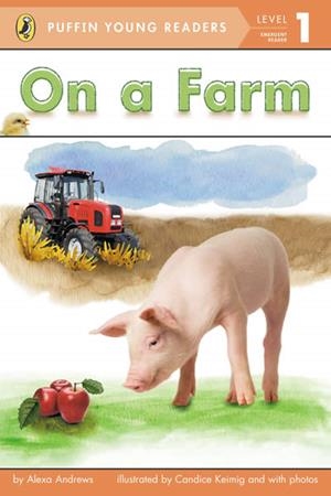 ON A FARM (WITH PHOTOS) | 9780448466163 | ALEXA ANDREWS/CANDICE KEIMIG