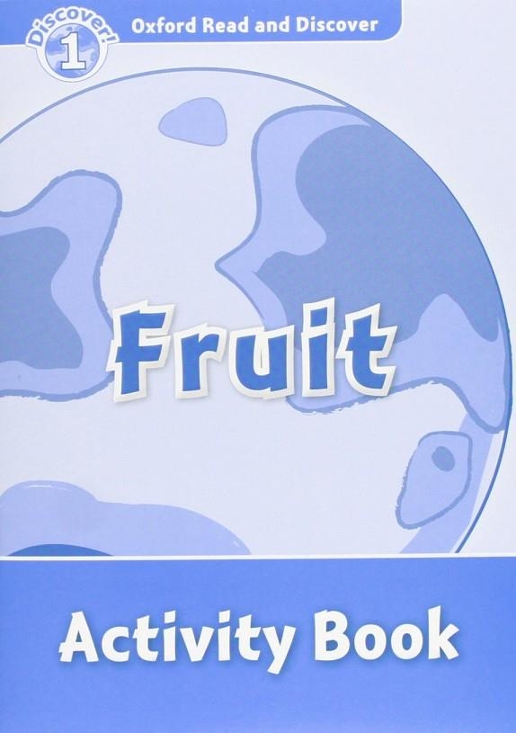 FRUIT ACTIVITY BOOK DISCOVER 1 A1 | 9780194646536 | SPILSBURY, LOUISE