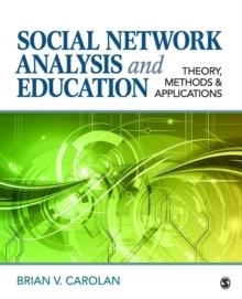 SOCIAL NETWORK ANALYSIS AND EDUCATION | 9781412999472 | BRIAN CAROL