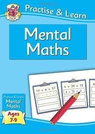 PRACTISE AND LEARN: MENTAL MATHS (AGES 7-9) | 9781847629630