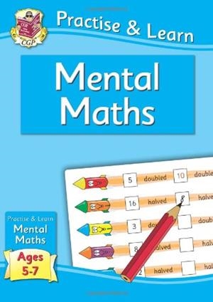 PRACTISE AND LEARN: MENTAL MATHS AGES 5-7 | 9781847629623 | CGP BOOKS