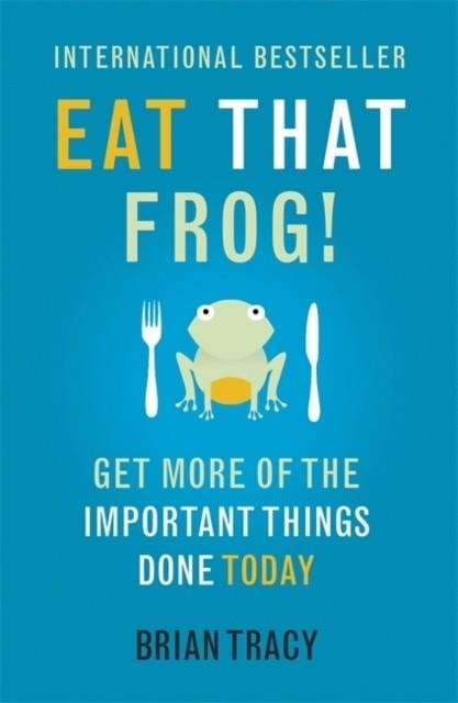 EAT THAT FROG! | 9781444765427 | BRIAN TRACY