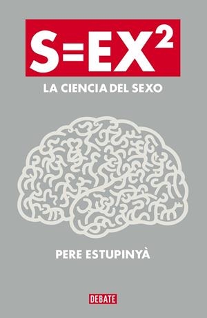 S=EX2 LA CIENCIA DEL SEXO | 9788499922386 | Pere Estupinyà