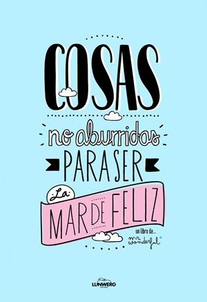 COSAS NO ABURRIDAS PARA SER LA MAR DE FELIZ | 9788497859813 | Mr. Wonderful