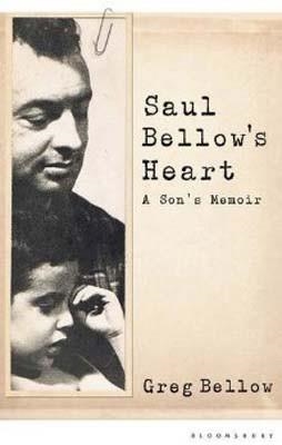 SAUL BELLOW'S HEART | 9781408835494 | GREG BELLOW