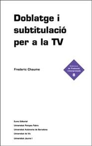 DOBLATGE I SUBTITULACIO PER A LA TV | 9788497660273 | Chaume Varela, Frederic