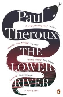 THE LOWER RIVER | 9780241957745 | PAUL THEROUX