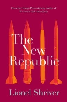 NEW REPUBLIC, THE | 9780007459919 | LIONEL SHRIVER