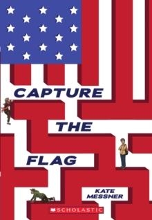 CAPTURE THE FLAG | 9780545419741 | KATE MESSNER