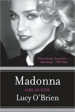 MADONNA: LIKE AN ICON | 9780060898991 | LUCY O'BRIEN